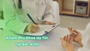 khám phụ khoa tại Bắc Ninh