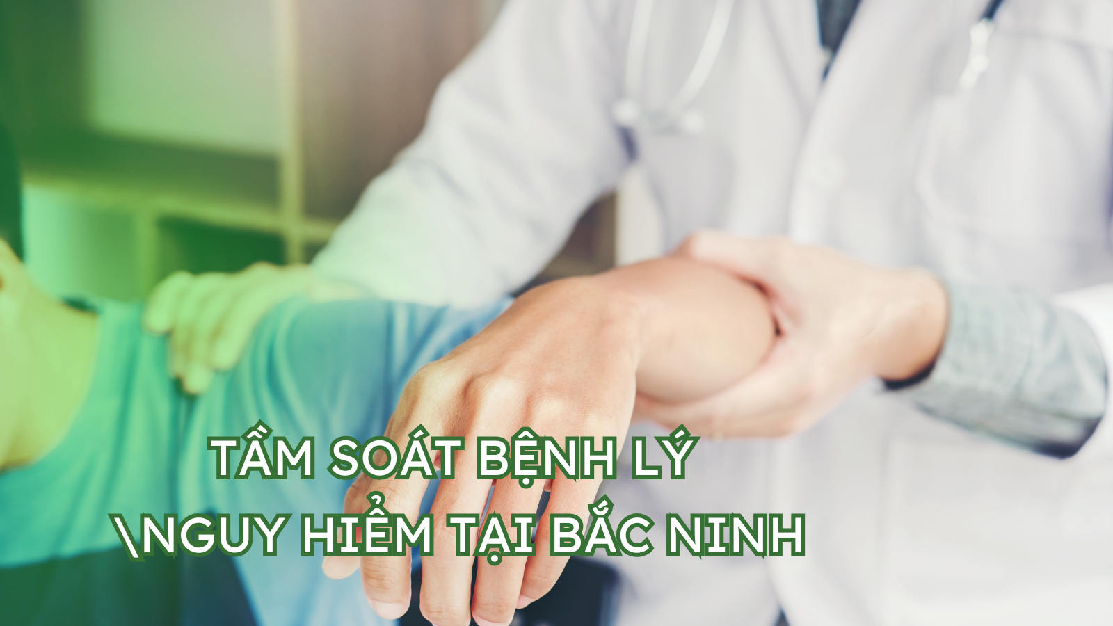 tầm soát bệnh lý nguy hiểm tại Bắc Ninh